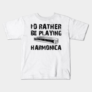 Harmonica - I'd rather be playing Harmonica Kids T-Shirt